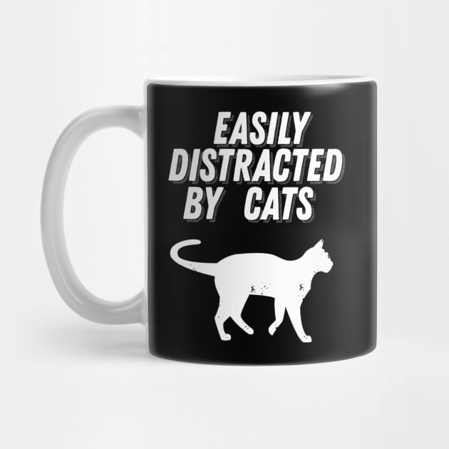 Easily Distracted By Cats - Cat Lover Gift by ballhard